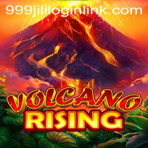 Exploring the Excitement of VolcanoRising on 999JILI.COM